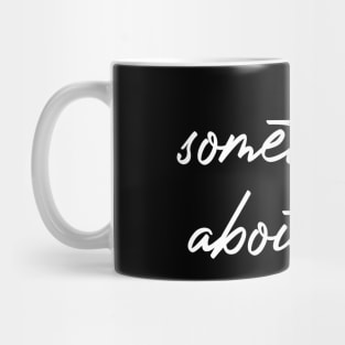 Something About Us Mug